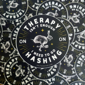 Therapy isn't enough, I need to go Hashing sticker